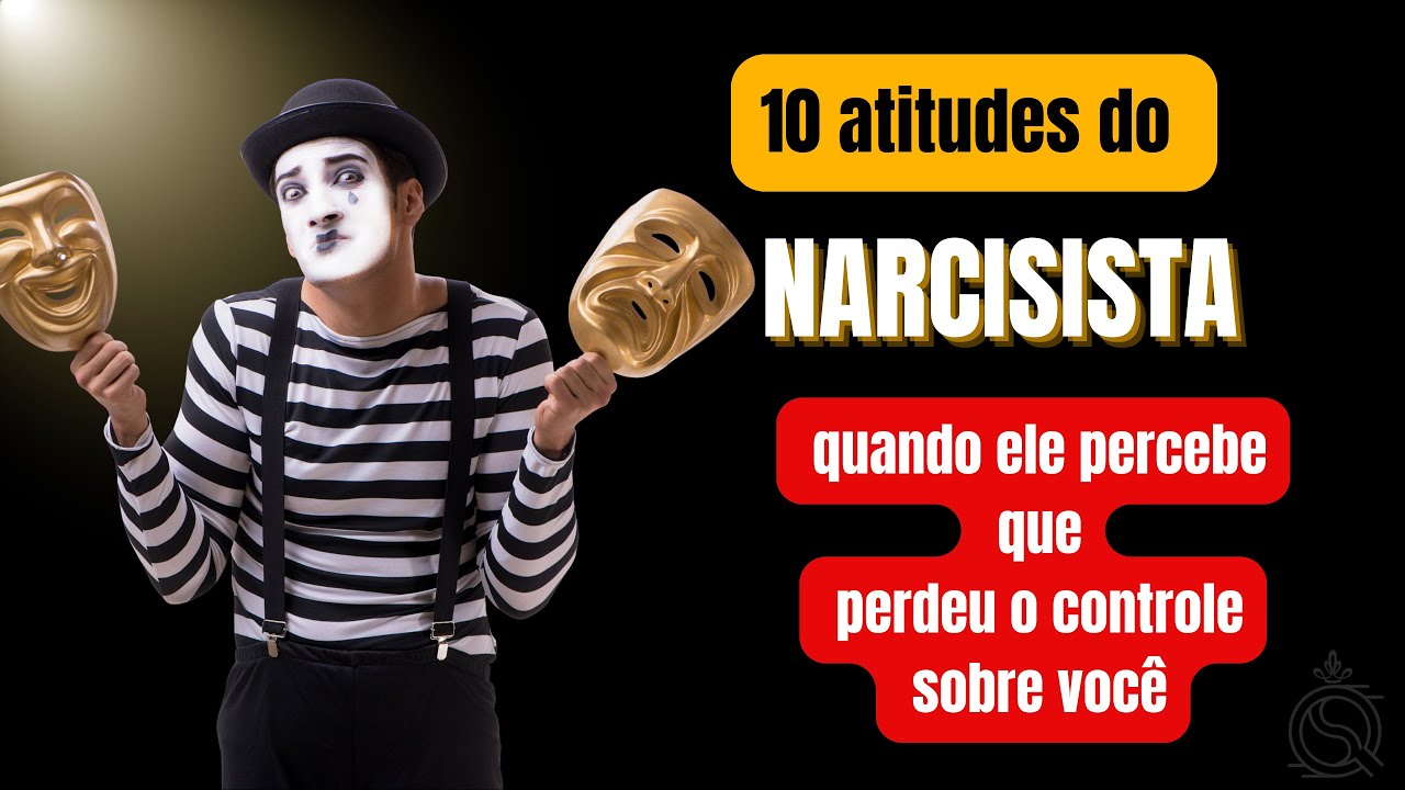 10 atitudes do narcisista quando ele percebe que perdeu o controle sobre você.