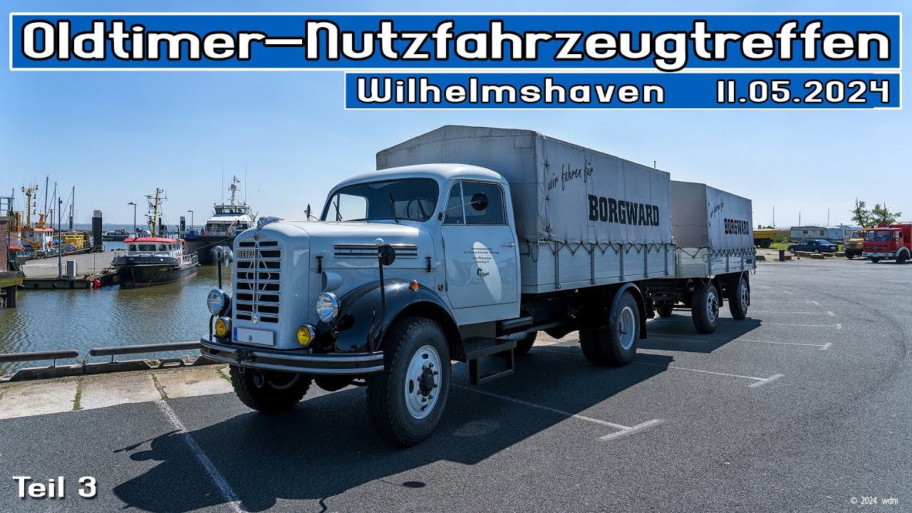Oldtimer-Nutzfahrzeugtreffen Wilhelmshaven 2024 - Teil 3/3 (Diashow)