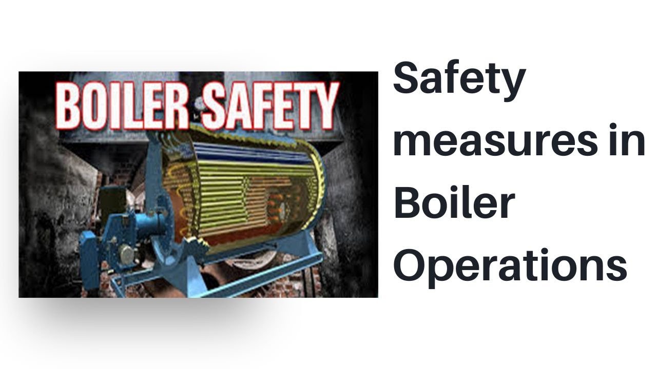 Safety Talk No 181 Safety measures in Boiler Operations