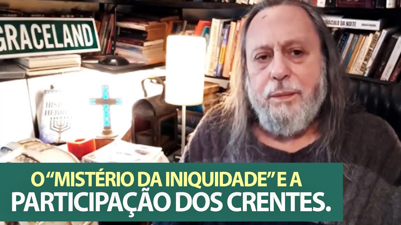 Profecia: O Mistério da Iniquidade e a participação dos 