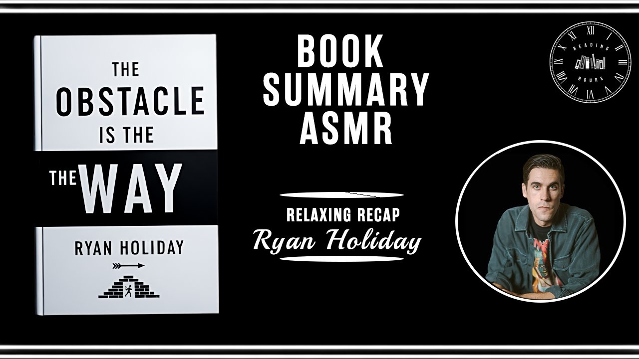 The Obstacle Is the Way by Ryan Holiday | Book Summary ASMR | Relaxing Recap