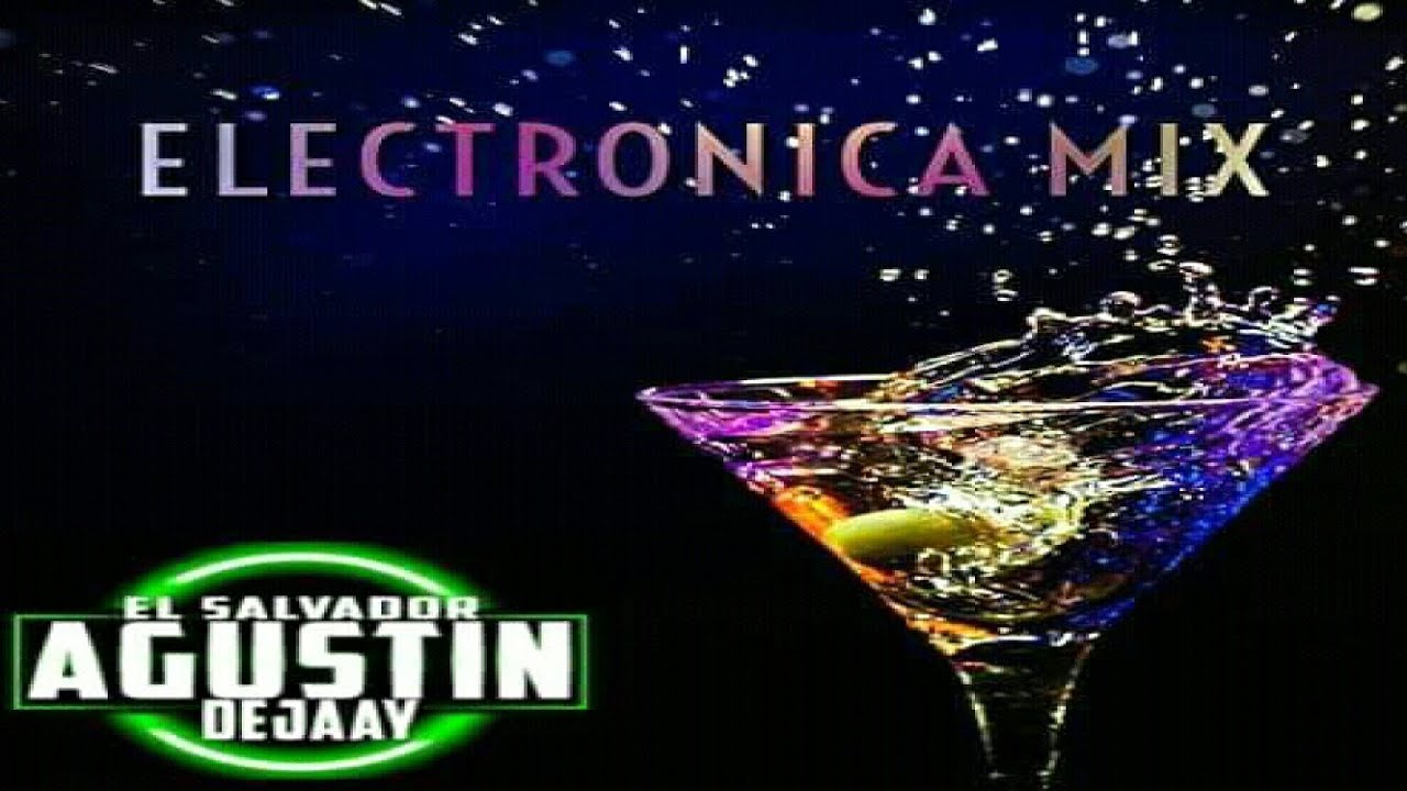 Electrónica Mix 🌑 Agustín DJ El Salvador