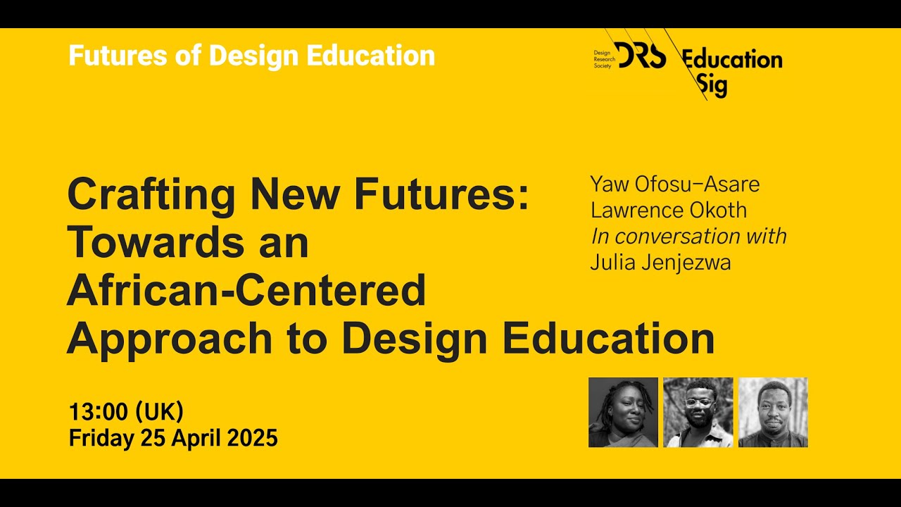 Futures Design Ed 29: Crafting New Futures: Towards an African-Centered Approach to Design Education