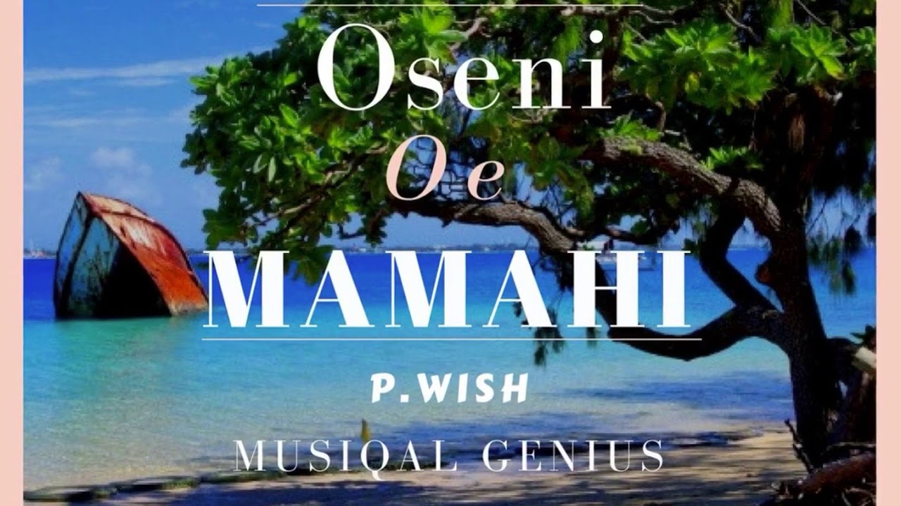 P.WISH “OSENI OE MAMAHI (2018)