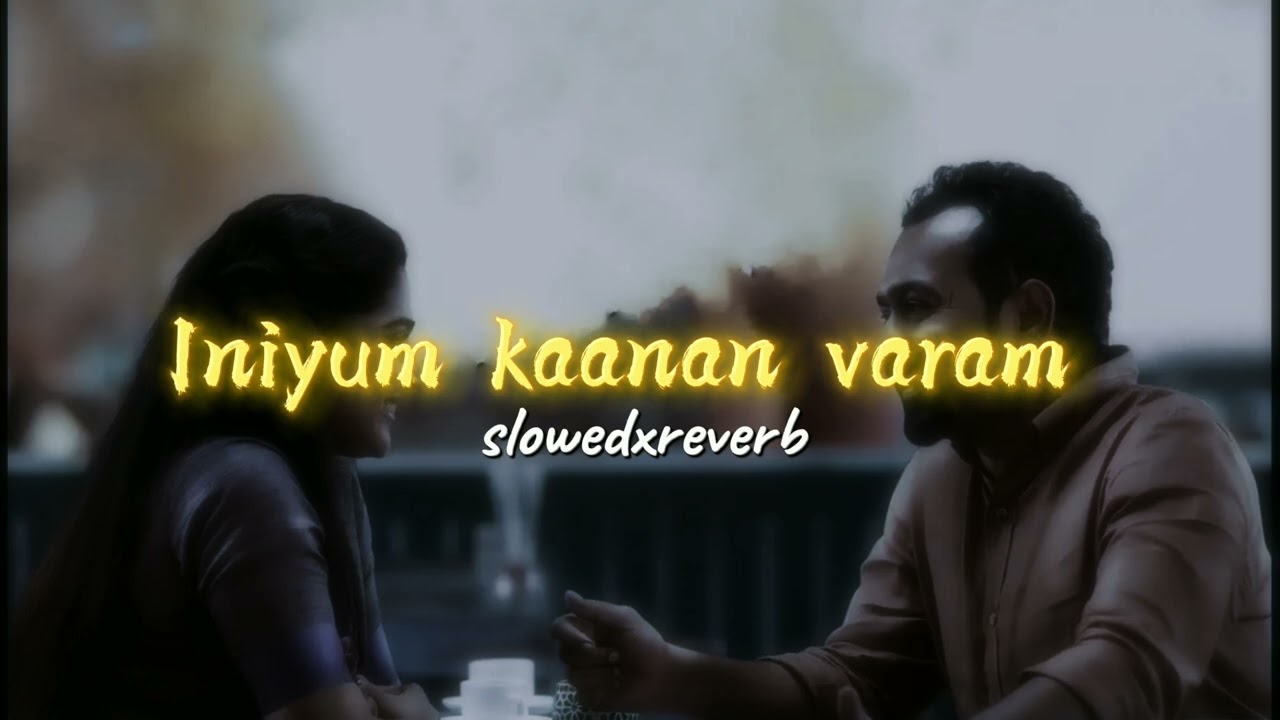 iniyum kaanan varam | Slowe x reverb | CalmLoops