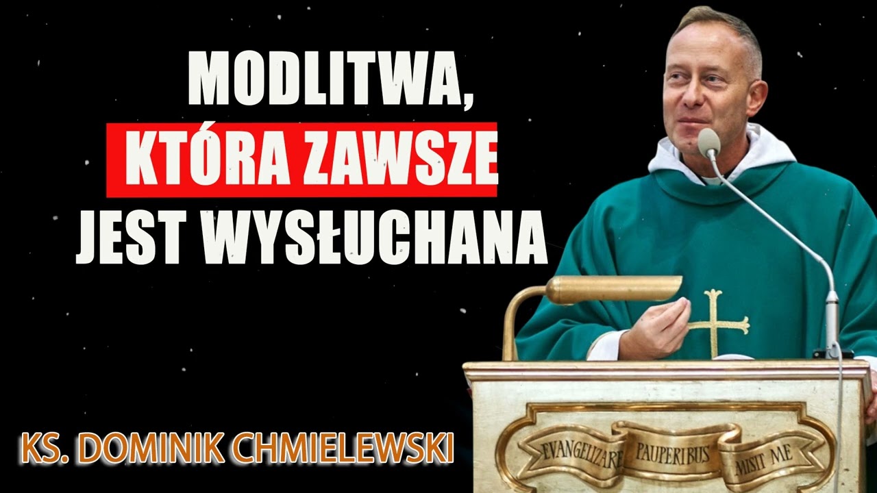 ks. Dominik Chmielewski SDB 👉MODLITWA, KTÓRA ZAWSZE JEST WYSŁUCHANA; Zaufaj do końca