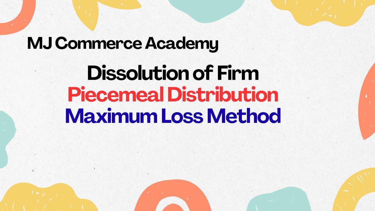 Partnership Dissolution I Piecemeal Distrbution I Maximum Loss Method I CA foundation