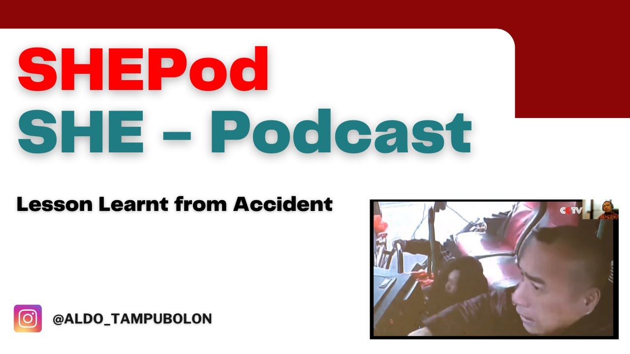 SHE Podcast - lesson learnt from accident