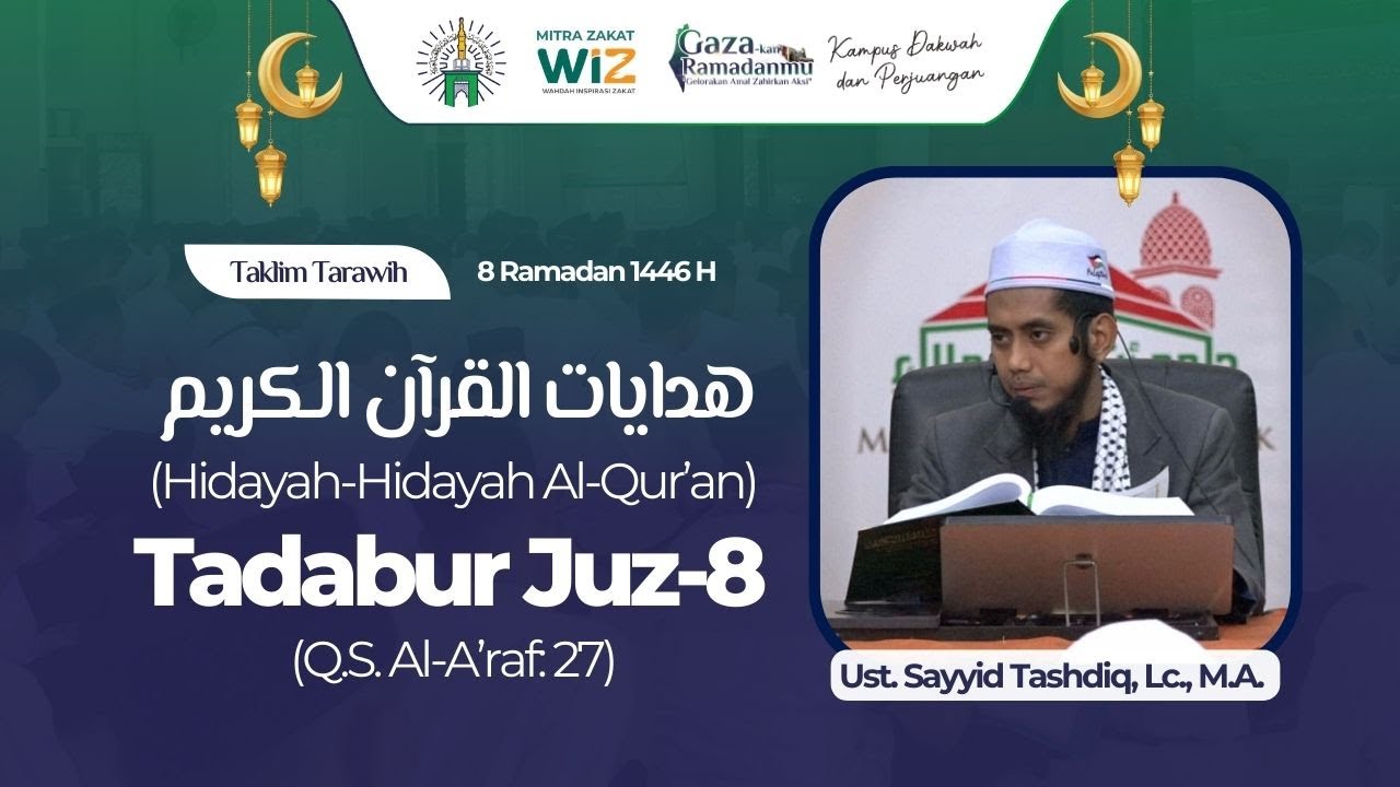 TAKLIM TARAWIH 8 Ramadan 1446 H | Tadabur Juz-8 (Q.S. Al-A’raf: 27)