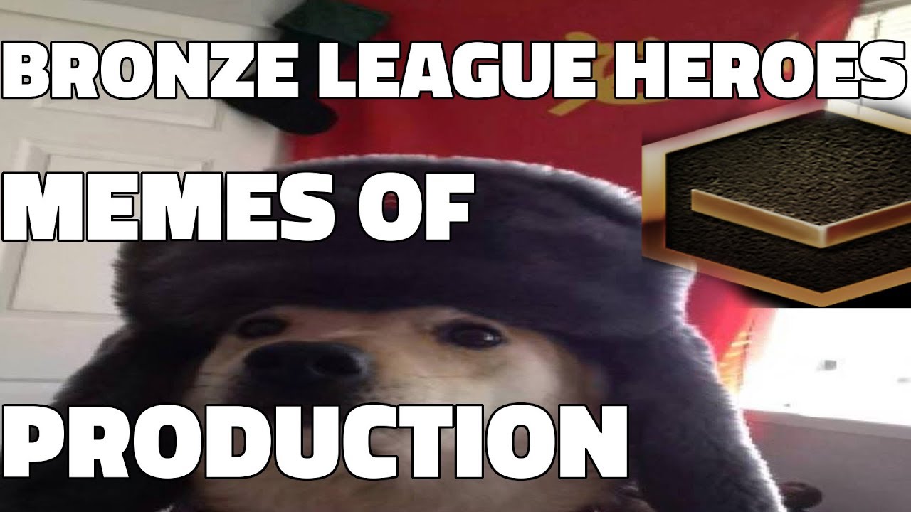 BRONZE LEAGUE HEROES #57 - MEMES OF PRODUCTION - Boris v AK