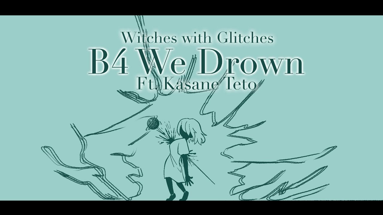B4 We Drown⚡️/ Kasane Teto