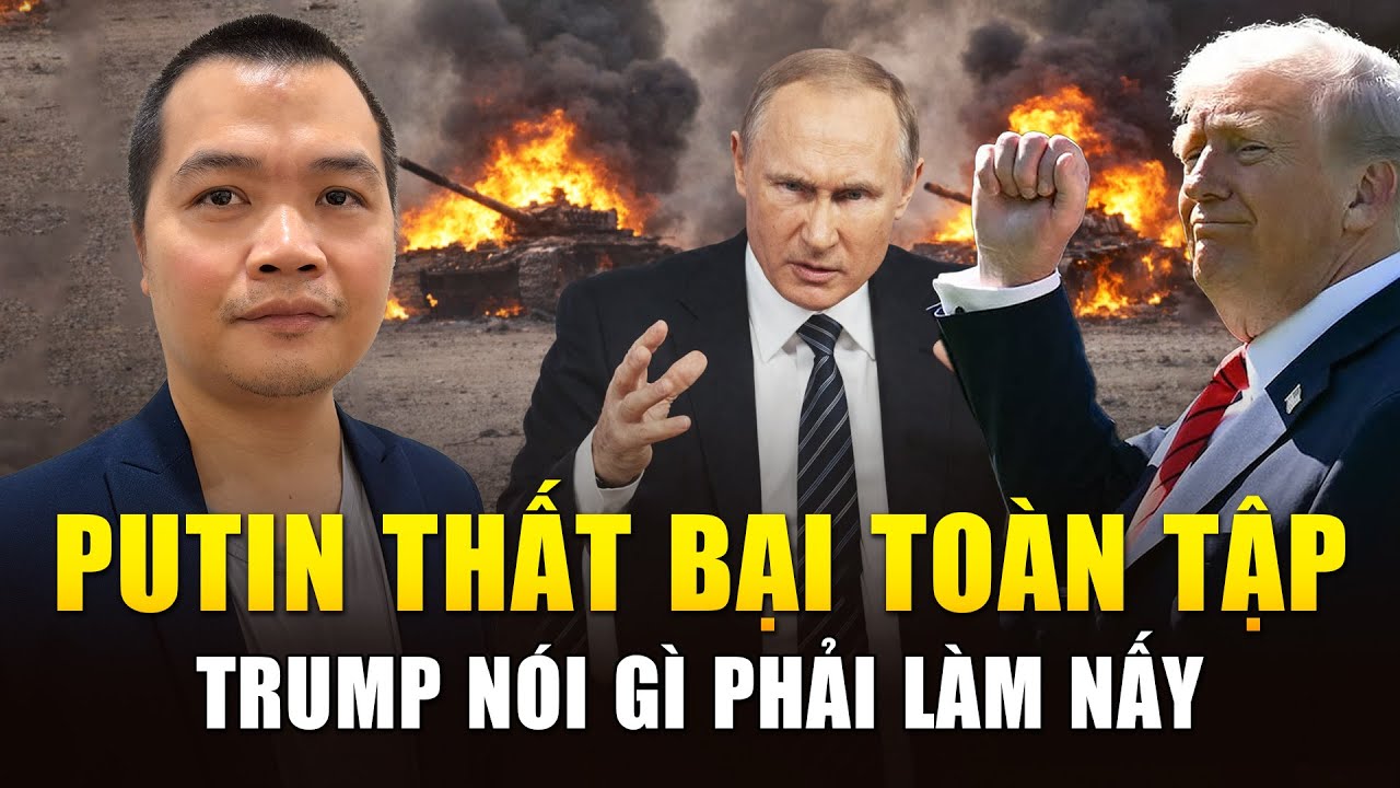 Putin Thất Bại Toàn Tập, Trump Nói Gì Phải Nghe Nấy, Nga Lép Vế Hoàn Toàn Trên Trường Quốc Tế
