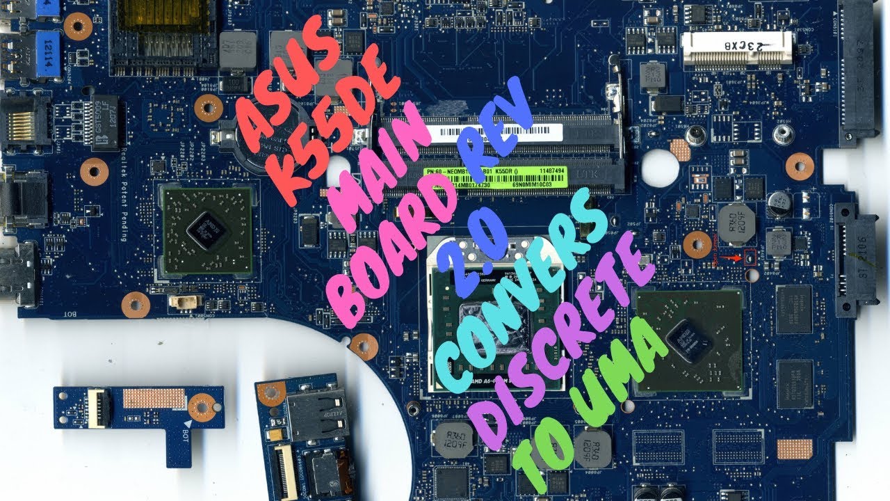 Asus K55DE Main Board Rev 2.0 Conversion Discrete To UMA