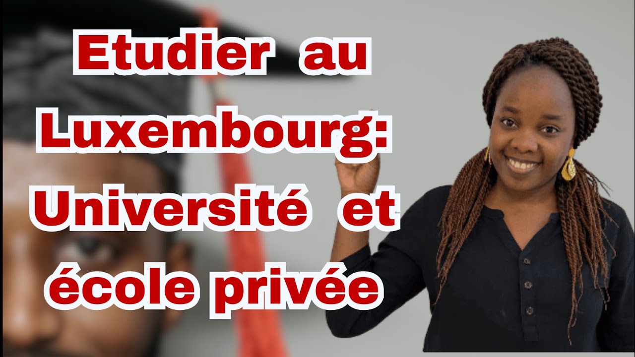 Etudier au Luxembourg: Université du Luxembourg, école privée...