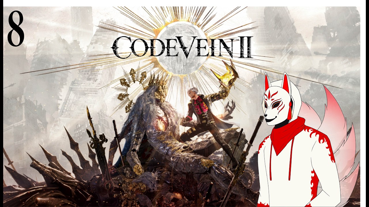 Completed the past . . Right ? ! ! ! [] TehhKyu Plays Code Vein II [] Part 8