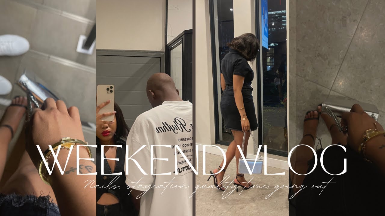 VLOG: STAYCATION| NAILS| DATES| RUNNING ERANDS & MORE| SOUTH AFRICAN YOUTUBER