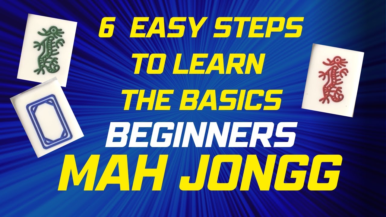 Beginners 6 simples steps How to play MAH JONGG American Game flow 