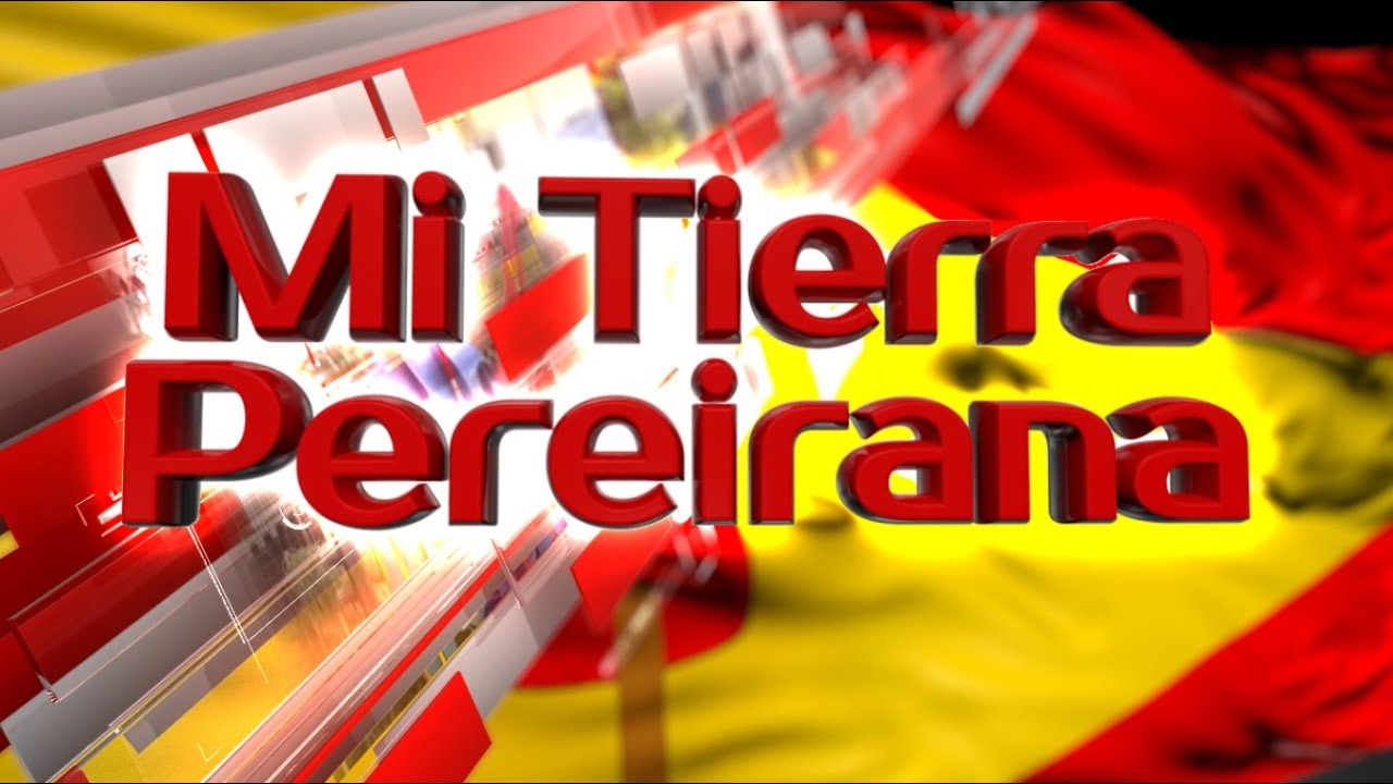 MI TIERRA PEREIRANA 27 OCTUBRE 2025