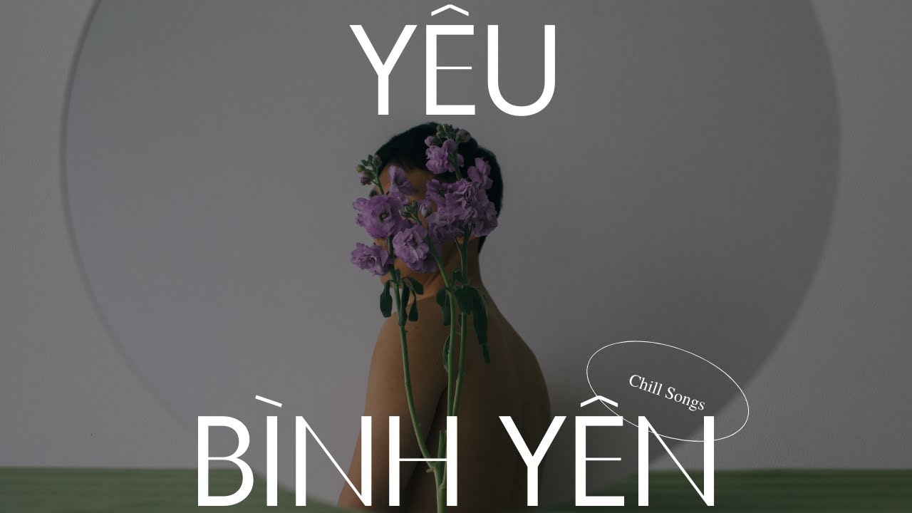 Yêu bình yên_by Chill Songs