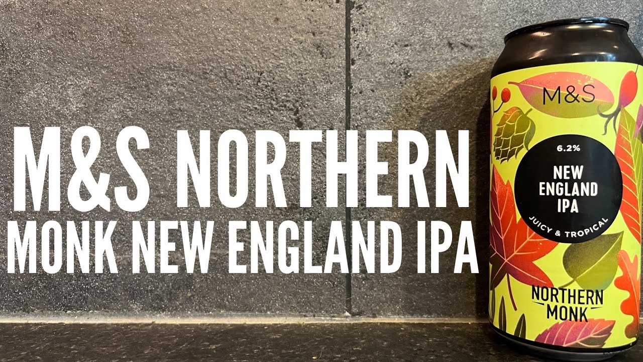 M&S Northern Monk New England IPA Review By Northern Monk Brew Co | M&S Craft Beer Review