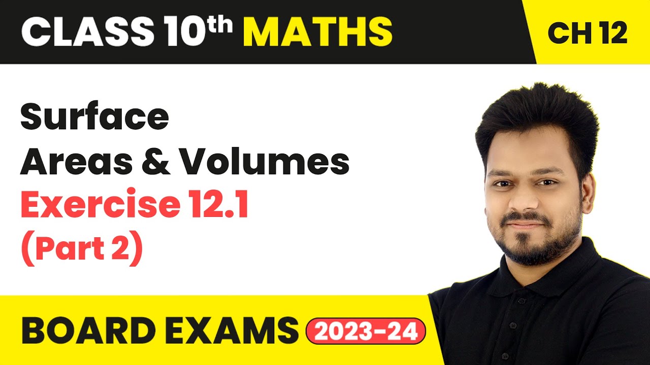 Surface Areas and Volumes - Exercise 12.1 (Part 2) | Class 10 Maths Chapter 12 | CBSE