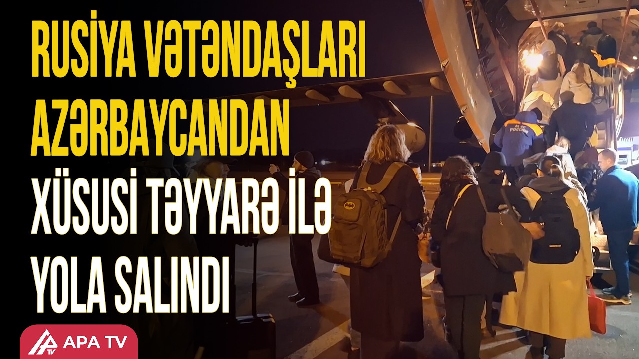 Təxliyə olunan Rusiya vətəndaşları xüsusi təyyarə ilə ölkələrinə yola salındı | APA TV