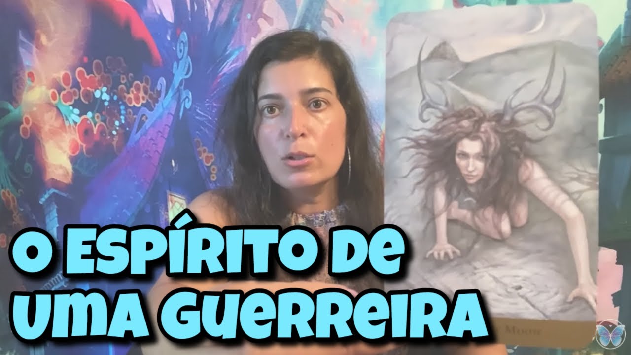 O Espírito de Uma Guerreira (Amor) 💗 Leitura Tarot Oráculos