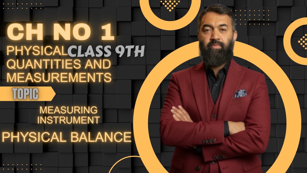 9th class physics ch no 1 Topic : Measuring instrument physical balance