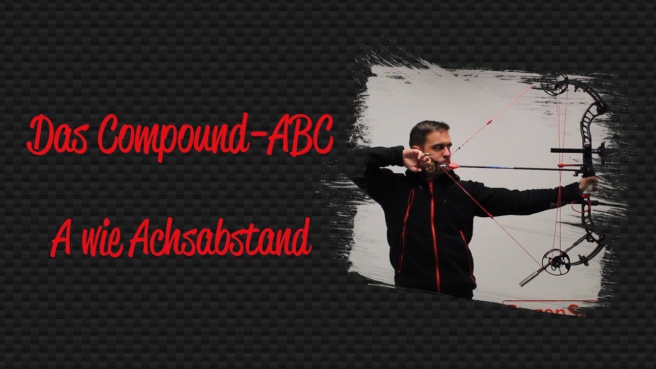 A wie Achsabstand - Das Compound-ABC für Einsteiger