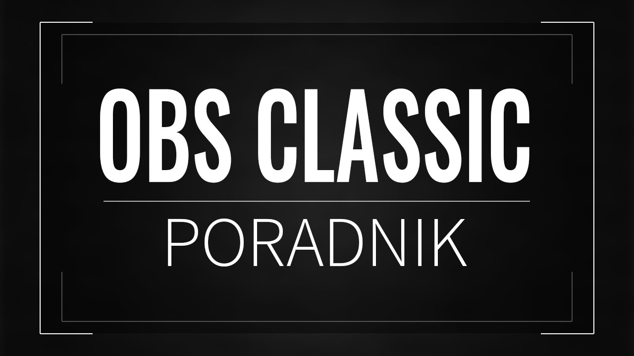 #083 | PODSTAWY PROGRAMU OBS CLASSIC | Od Zera do YouTubera E2