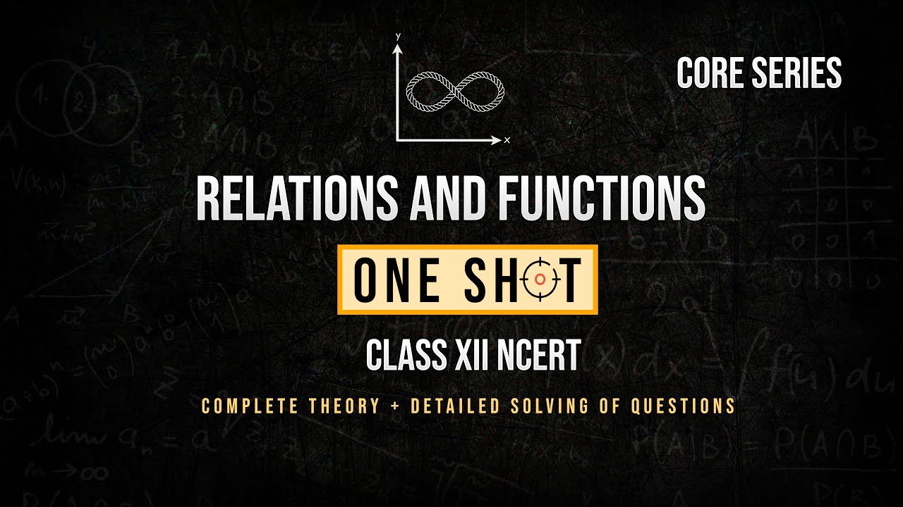 Relations and Functions ONE SHOT || Class 12th Maths NCERT || Core Series || Level Infinity
