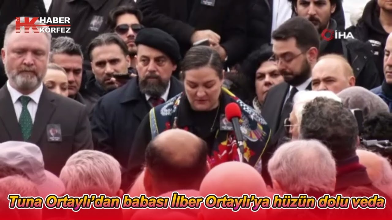 Tuna Ortaylı’dan babası İlber Ortaylı’ya hüzün dolu veda