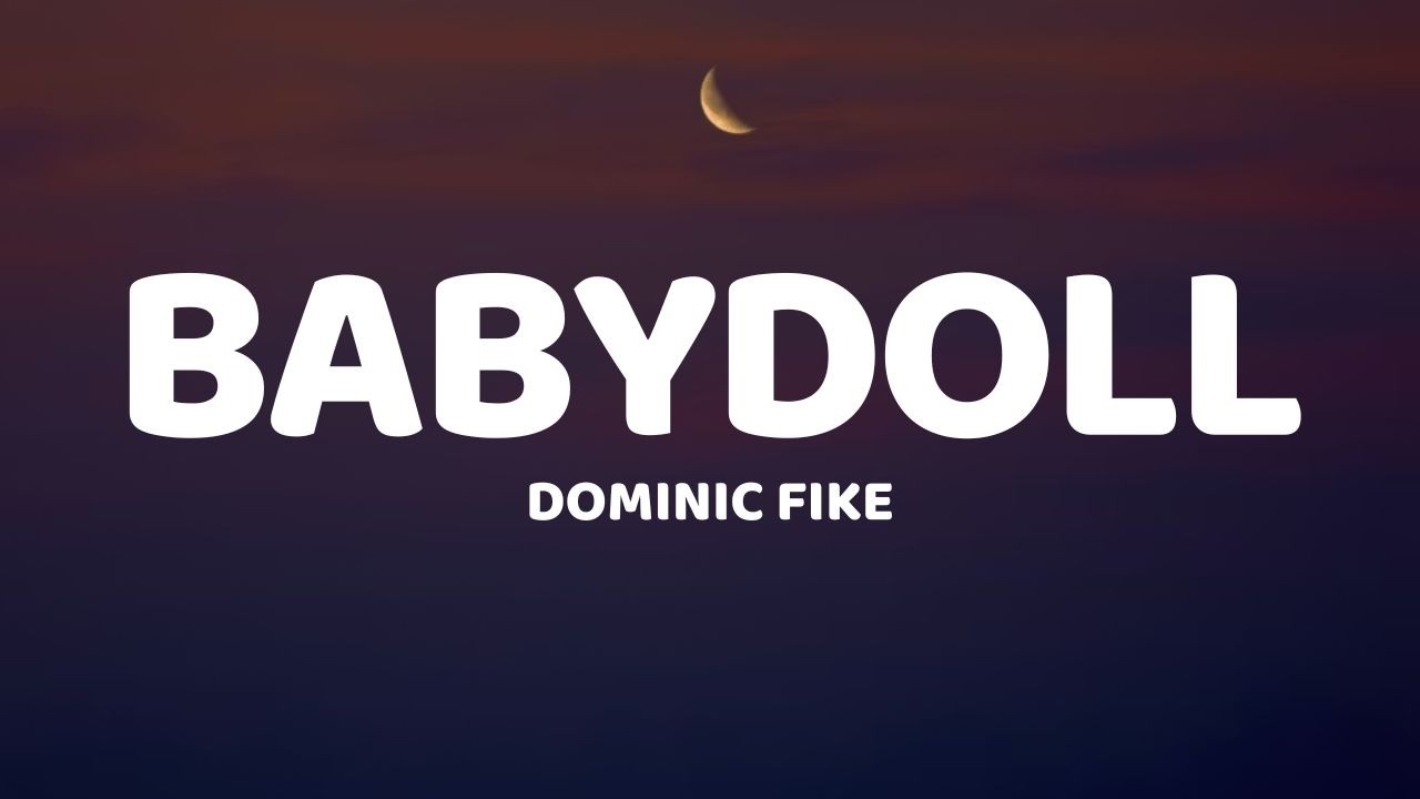 Dominic Fike - Babydoll (Lyrics)