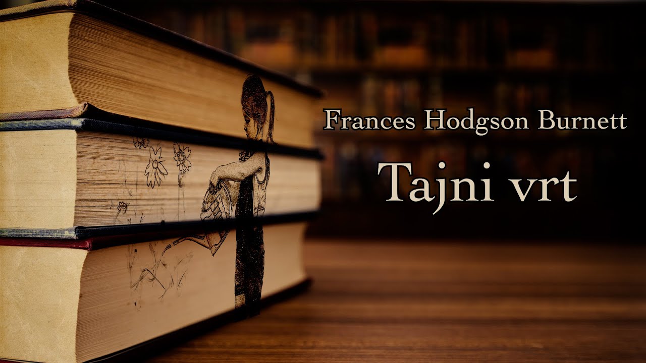 Tajni vrt - Frances Hodgson Burnett AUDIOKNJIGA