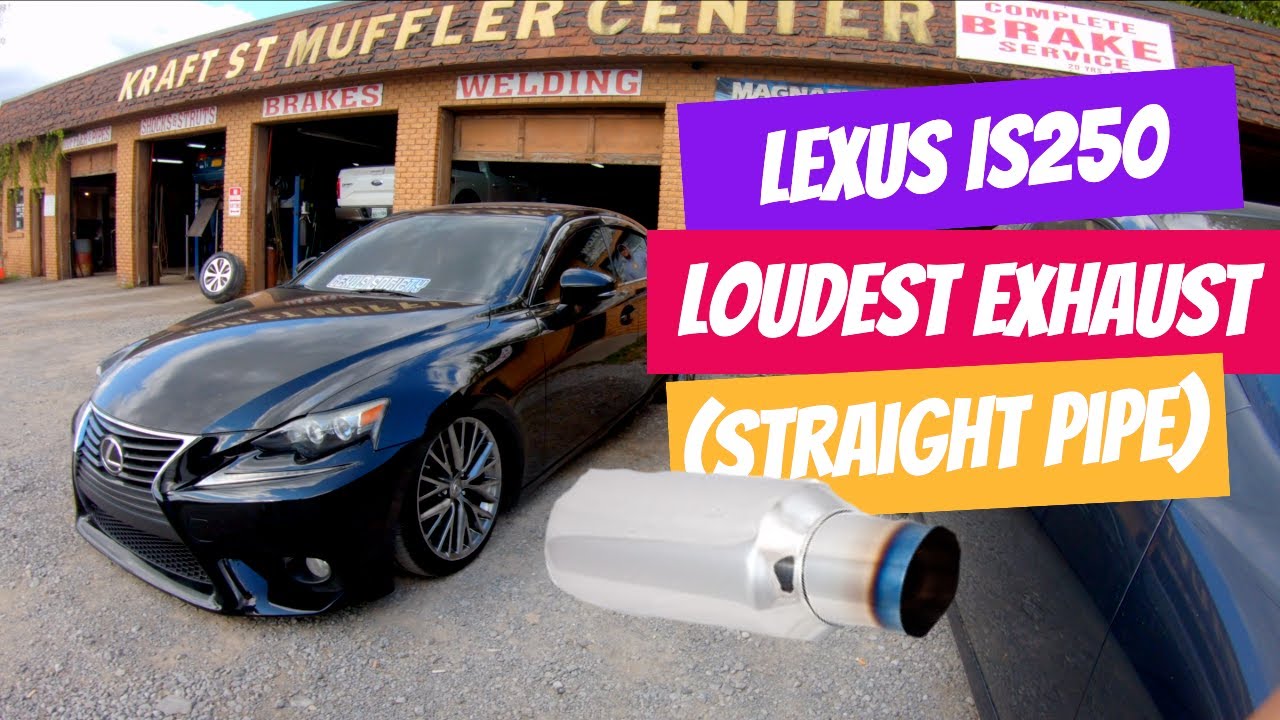 Lexus IS250 Gets loudest exhaust possible! (Too Loud)