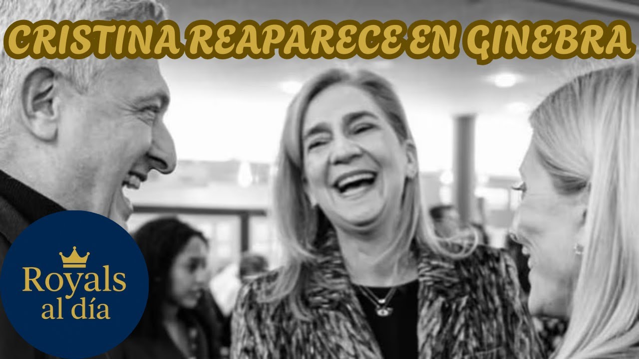 La infanta Cristina reaparece en Ginebra junto a Marie-Chantal en un foro internacional
