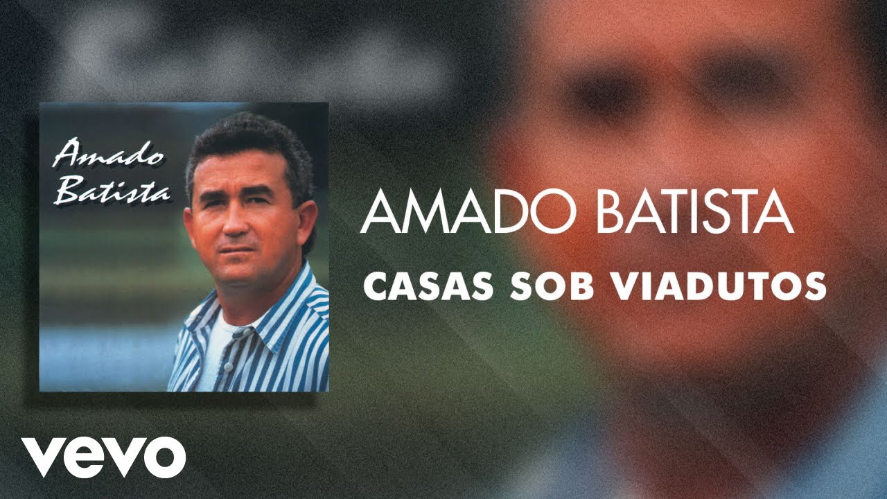 Amado Batista - Casas Sob Viadutos (&Aacute;udio Oficial)