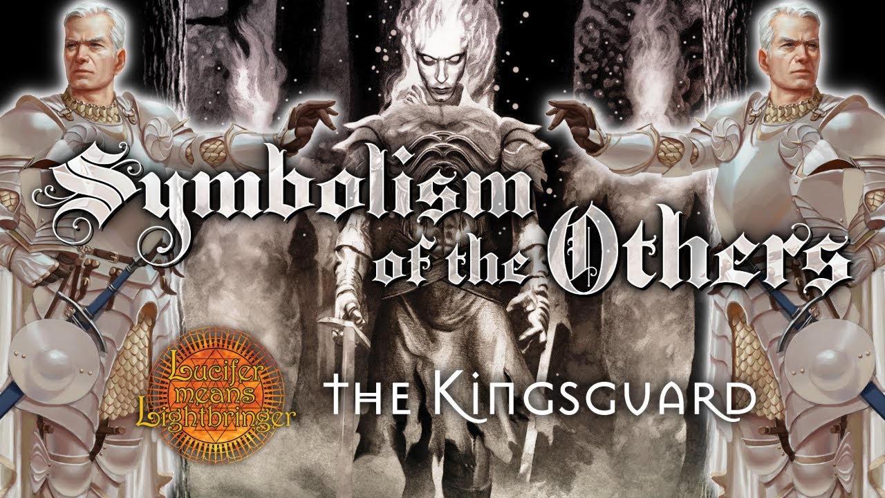 Symbolism of the Others: the Kingsguard
