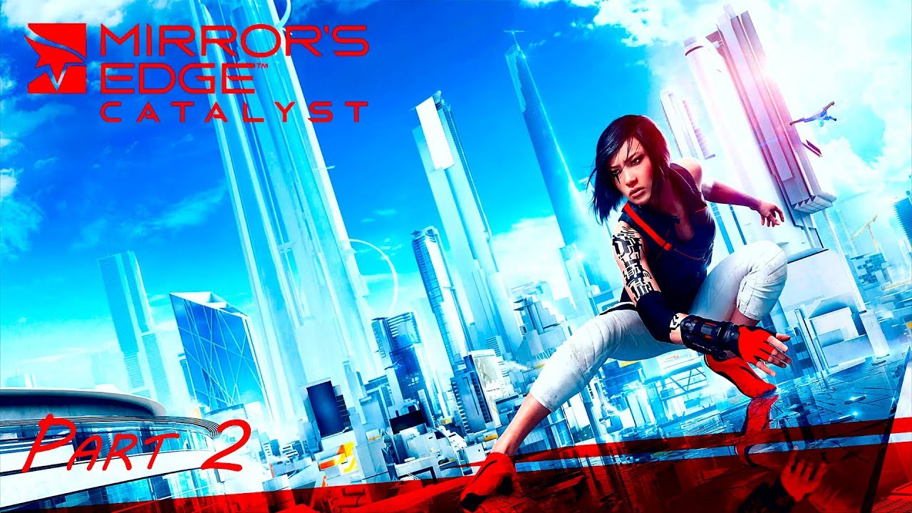 Mirror's Edge Catalyst Walkthrough Gameplay Part 2