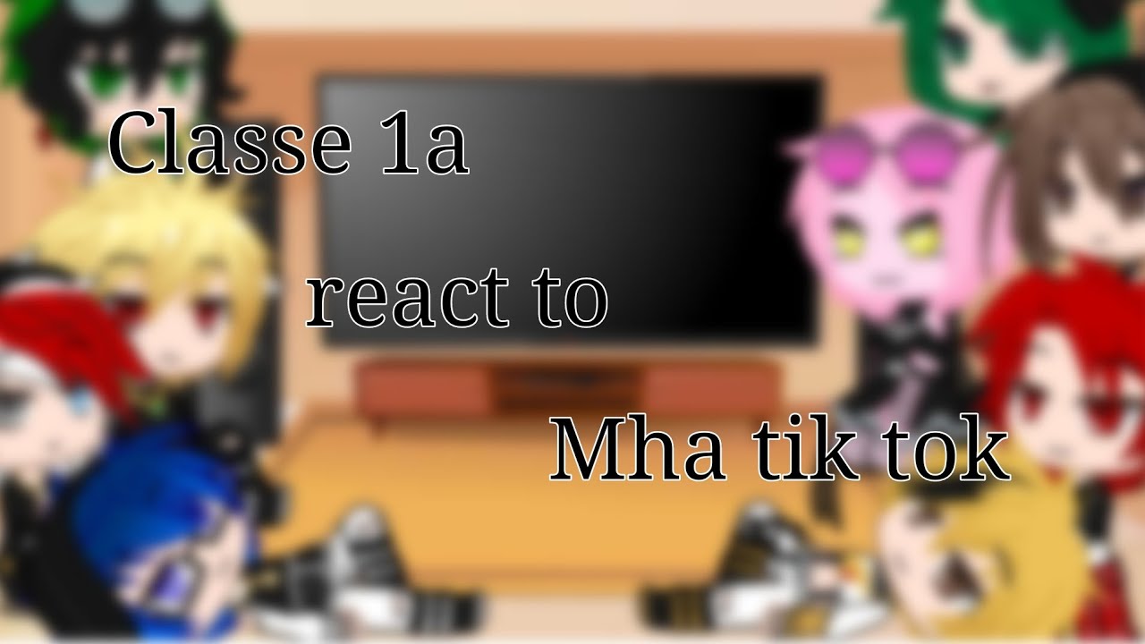 Classe 1a react to Mha tik tok/ gacha club/Todoida/bakudeku/kirikami
