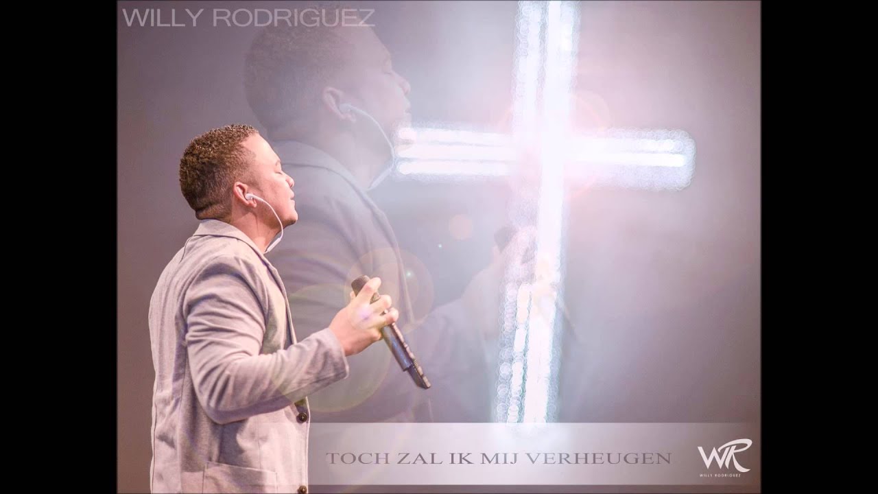 TOCH ZAL IK MIJ VERHEUGEN - WILLY RODRIGUEZ