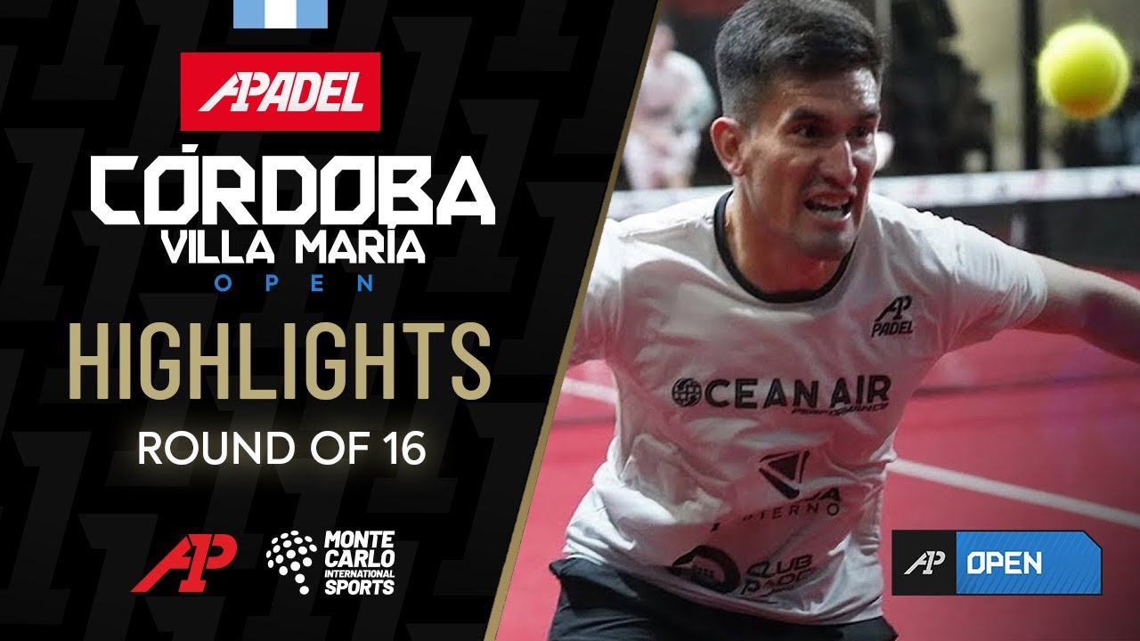 Summary ROUND OF 16 (Day 2) | C&oacute;rdoba Villa Mar&iacute;a Open -&nbsp;A1&nbsp;Padel&nbsp;2025