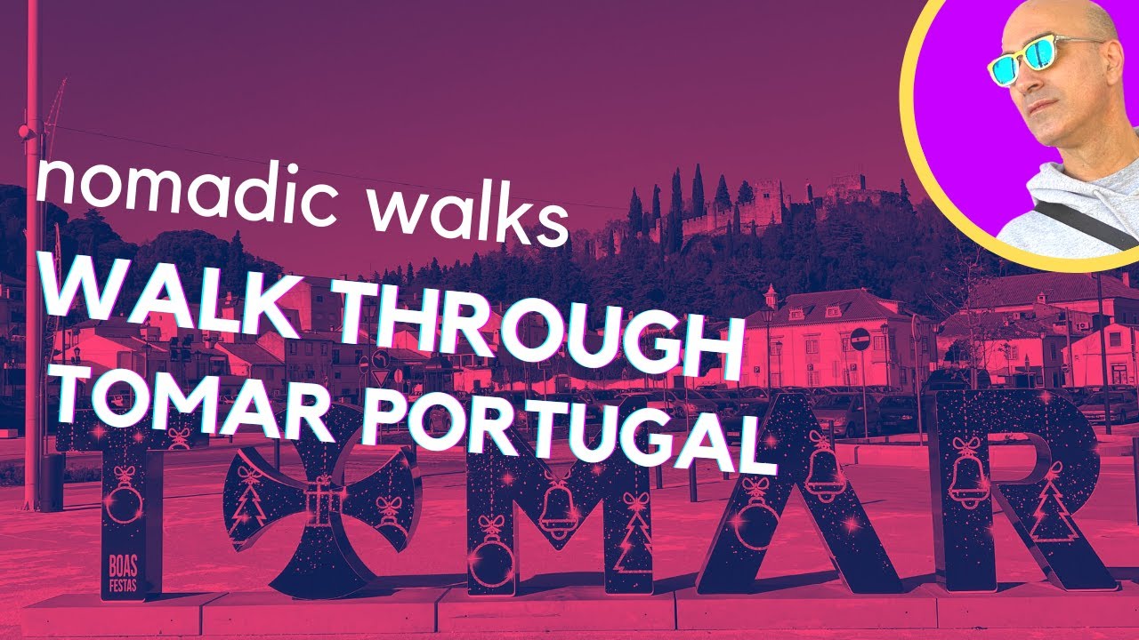 4K walking tour through the Streets of Tomar - Nomadic Walks