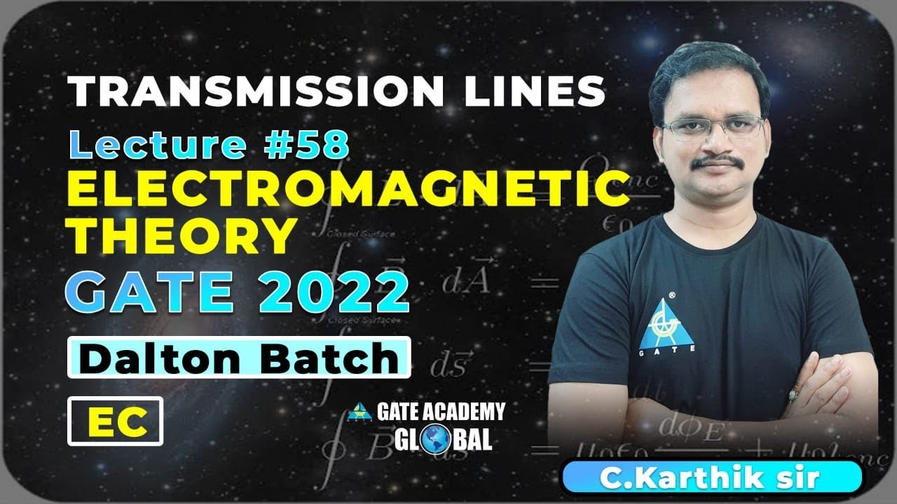 #58 | TRANSMISSION LINE  | EMT by C. Karthik sir | Dalton Batch | GATE 22 | EC EE IN