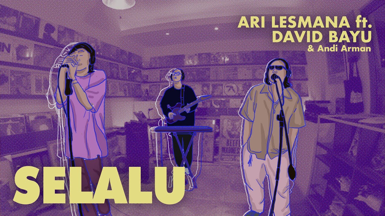 Ari Lesmana x David Bayu - Selalu