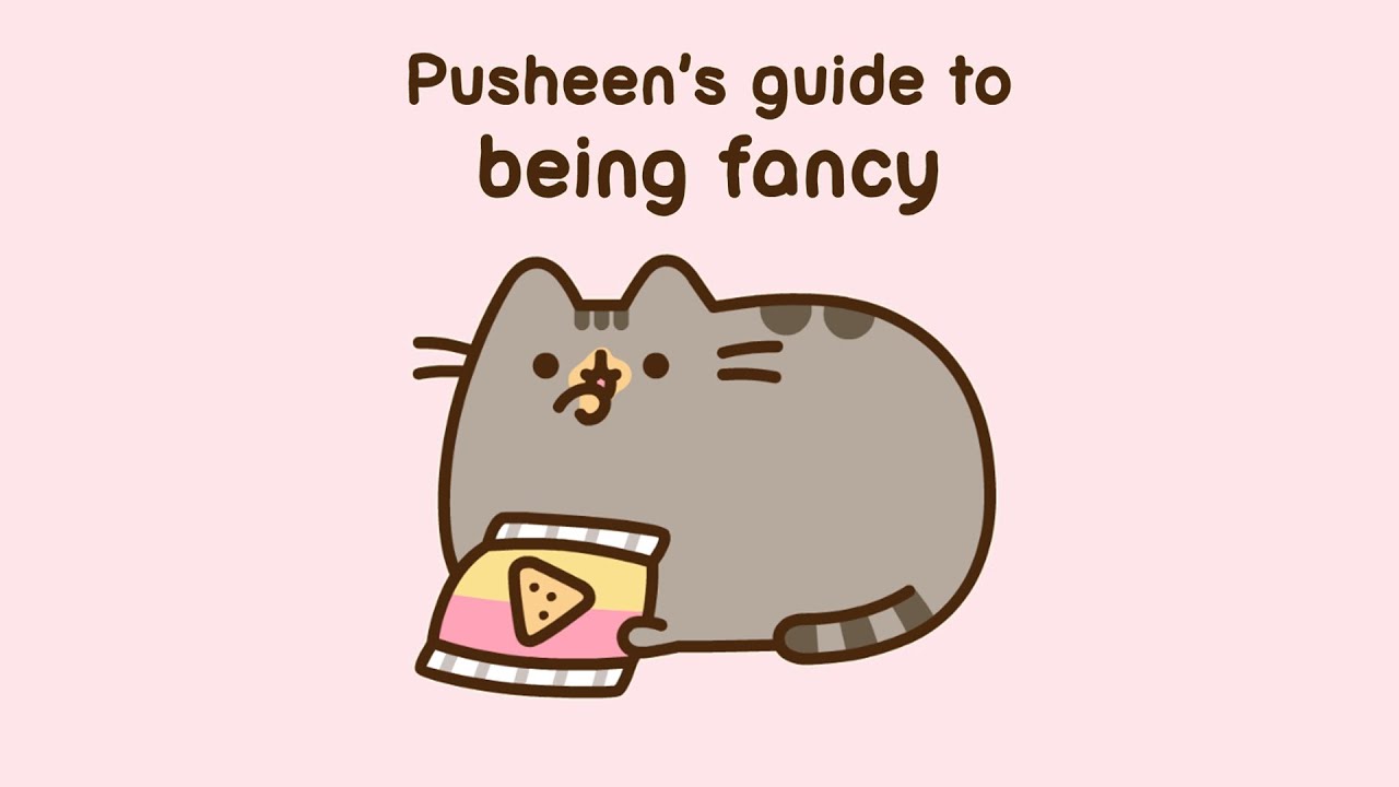 Pusheen's Guide to Being Fancy