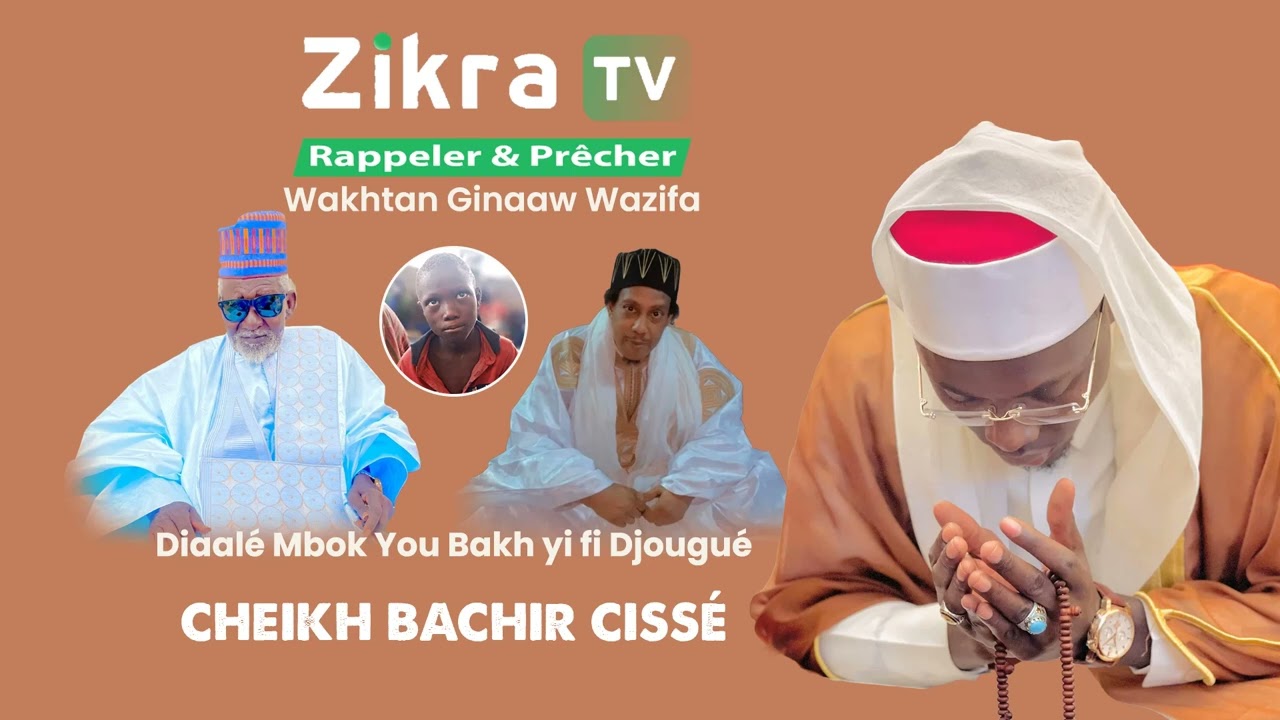 Wakhtane si Di&eacute;galou Yalla ak Dial&eacute; Mbokk Yi Djitou - Cheikh Bachir  Ciss&eacute;