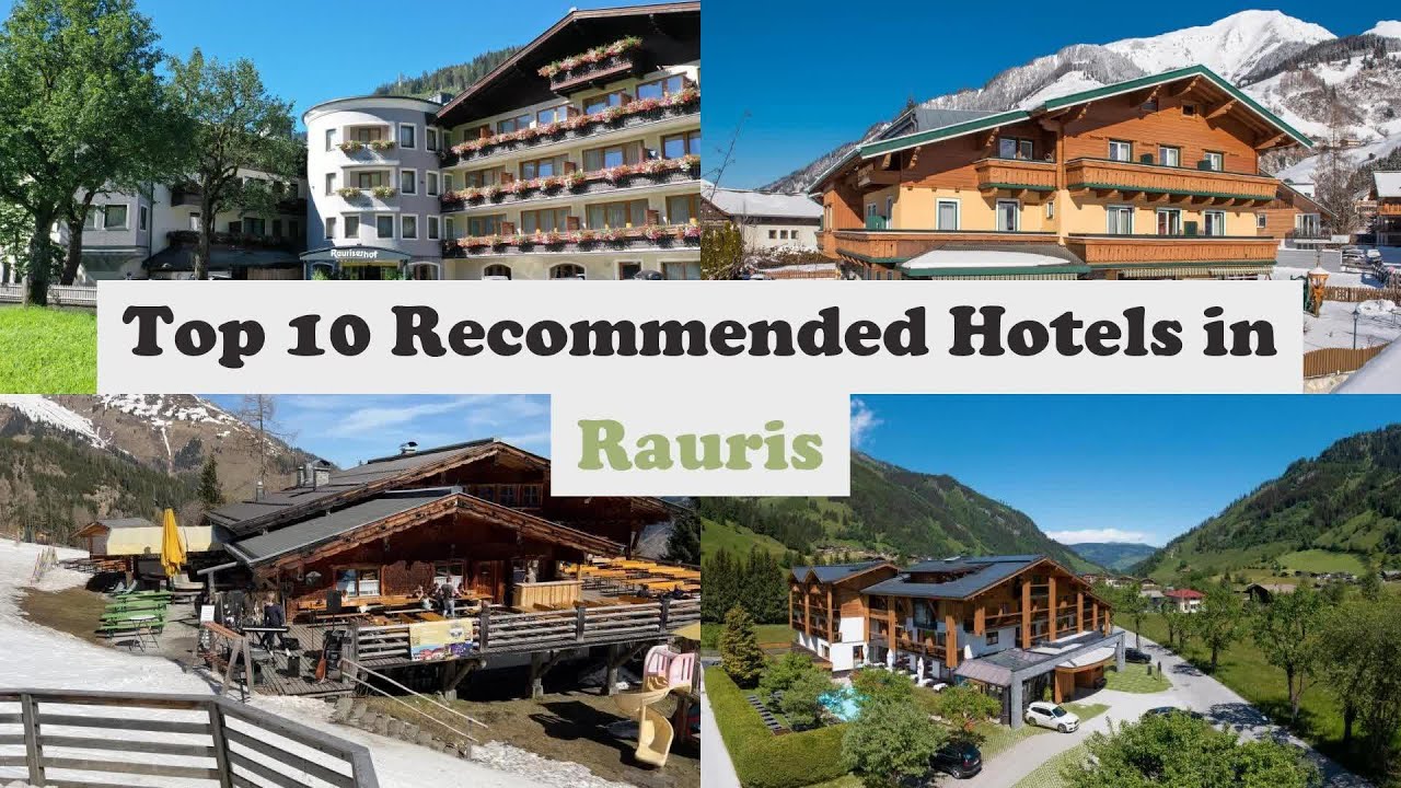 Top 10 Recommended Hotels In Rauris | Best Hotels In Rauris