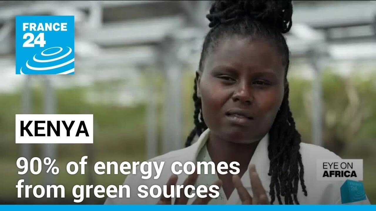 Kenya solar power: Almost 90% of Kenyan energy comes from green sources &bull; FRANCE 24 English