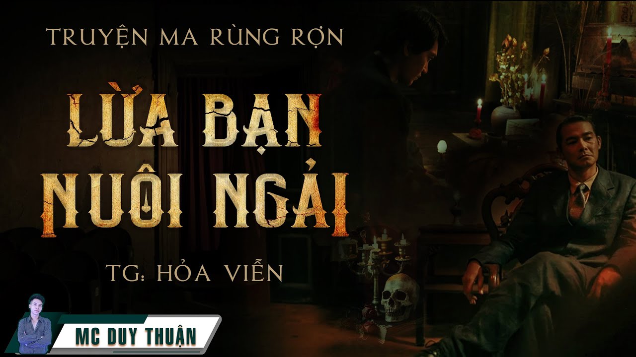 Truyện Ma - Lừa Bạn Nuôi Ngải - Cái Giá Của Giàu Sang -  MC Duy Thuận Kể Truyện Ma Hay Nhất @NHAMA